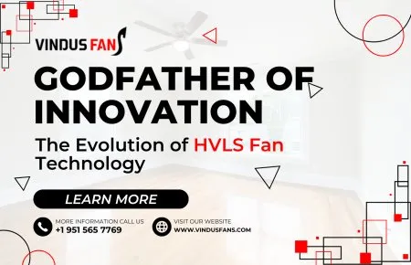 Godfather of Innovation: The Evolution of HVLS Fan Technology