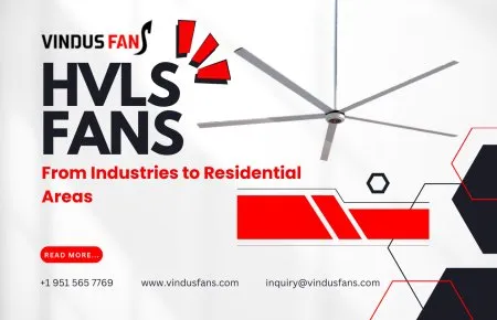 Versatility at Its Best: HVLS Fans from Industries to Residential Areas
